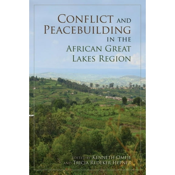 Conflict and Peacebuilding in the African Great Lakes Region, (Paperback)