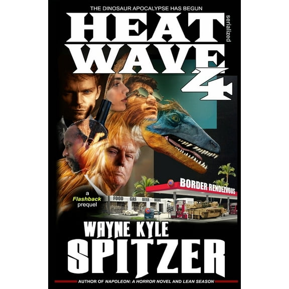 Dinosaur Apocalypse: Heat Wave 4 : The Dinosaur Apocalypse Has Begun (Series #7) (Paperback)