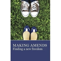 Making Amends: Finding a New Freedom, (Paperback)