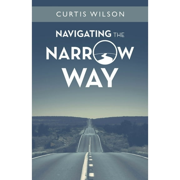 Navigating the Narrow Way (Paperback)