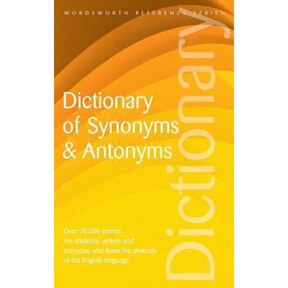 Pre-Owned Wordsworth Dictionary of Synonyms & Antonyms (Paperback) 1853267570 9781853267574
