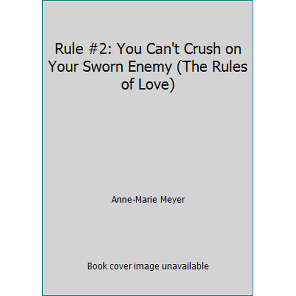Pre-Owned Rule #2: You Can't Crush on Your Sworn Enemy (The Rules of Love)