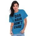 thumbnail image 4 of Dog Hair Dont Care Pet Owner Lover Men's Graphic T Shirt Tees Brisco Brands 3X, 4 of 6