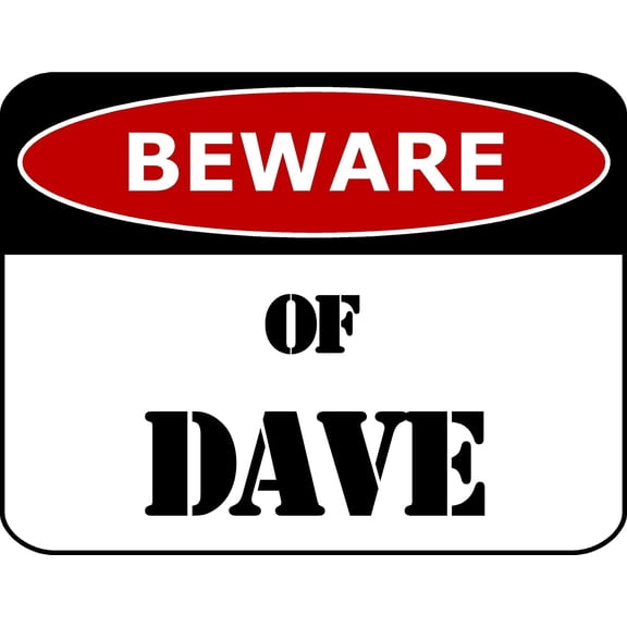 PCSCP Beware Of Dave 11.5 inch by 9 inch Laminated Funny Sign