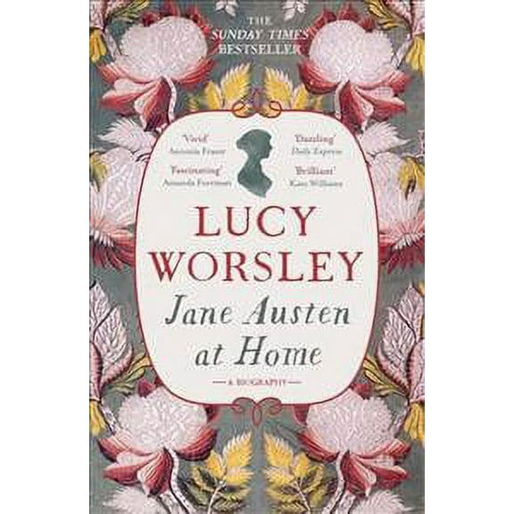 Jane Austen at Home : A Biography