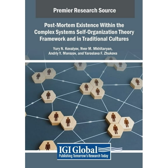 Post-Mortem Existence Within the Complex Systems Self-Organization Theory Framework and in Traditional Cultures, (Paperback)