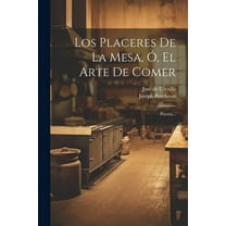 Los Placeres De La Mesa, Ó, El Arte De Comer (Paperback)