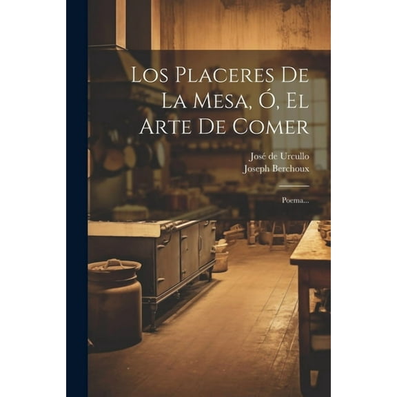 Los Placeres De La Mesa, Ó, El Arte De Comer (Paperback)