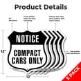 thumbnail image 2 of Notice Compact Cars Only (5 Pack) 12 inch X 12 inch Shield-Shaped Rust-Free Aluminum Metal Signs Weather Resistant Made in the USA, 2 of 6