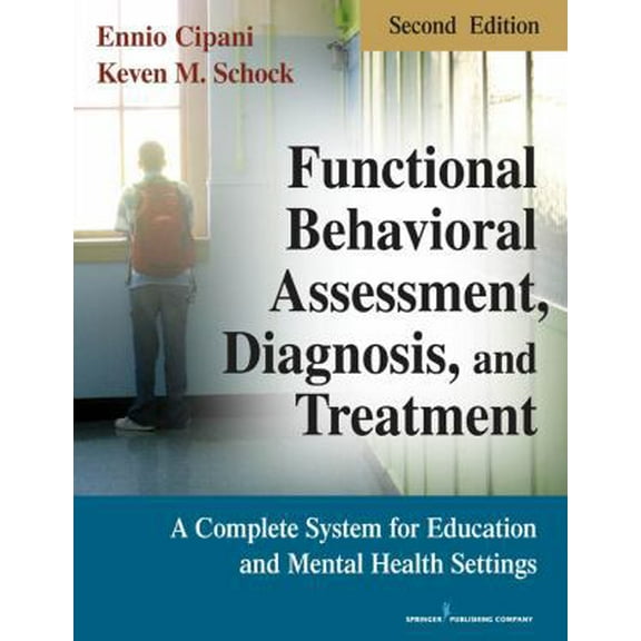 Pre-Owned Functional Behavioral Assessment, Diagnosis, and Treatment, Second Edition: A Complete System for Education and Mental Health Settings (Paperback) 0826106048 9780826106049