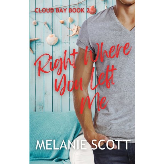 Cloud Bay Right Where You Left Me, Book 2, (Paperback)
