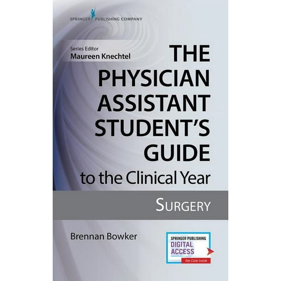 The Physician Assistant Student's Guide to the Clinical Year: Surgery: With Free Online Access!, (Paperback)