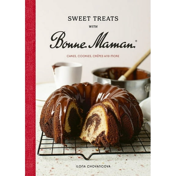 Sweet Treats with Bonne Maman: Cakes, Cookies, CrÃªpes and More, (Hardcover)