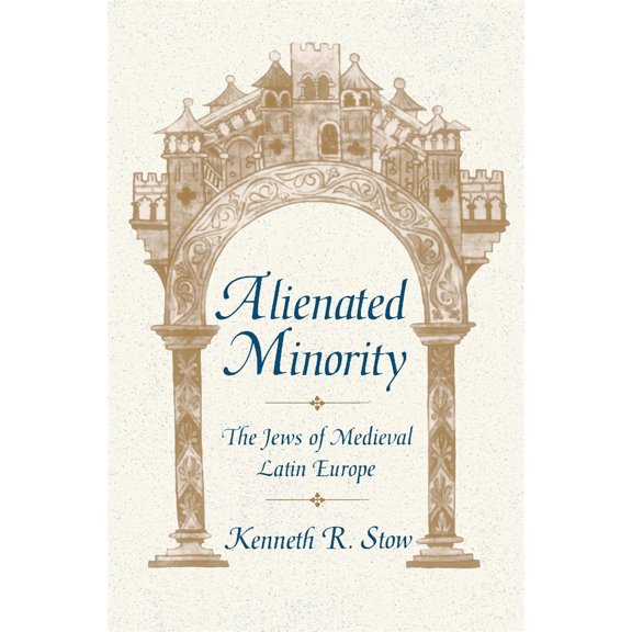 Pre-Owned Alienated Minority: The Jews of Medieval Latin Europe (Paperback) 0674015932 9780674015937