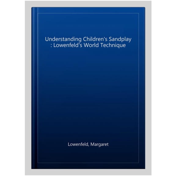 Pre-Owned Understanding Children's Sandplay : Lowenfeld's World Technique (Paperback)