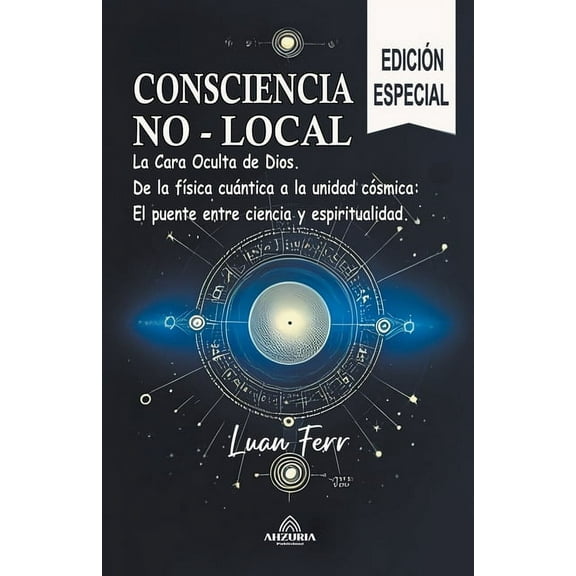 Conciencia No Local - La Cara Oculta de Dios, (Paperback)