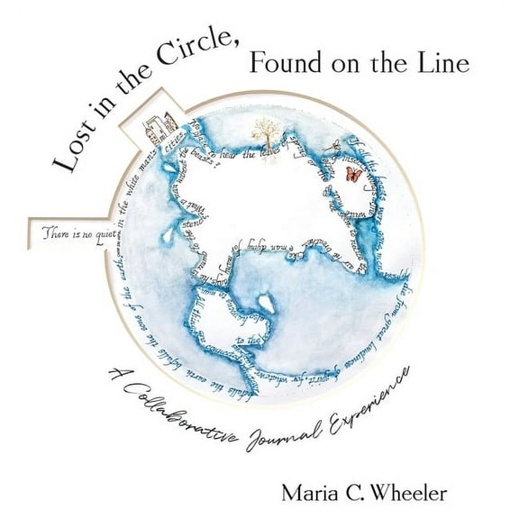 Lost in the Circle, Found on the Line: A Collaborative Journal Experience, (Hardcover)