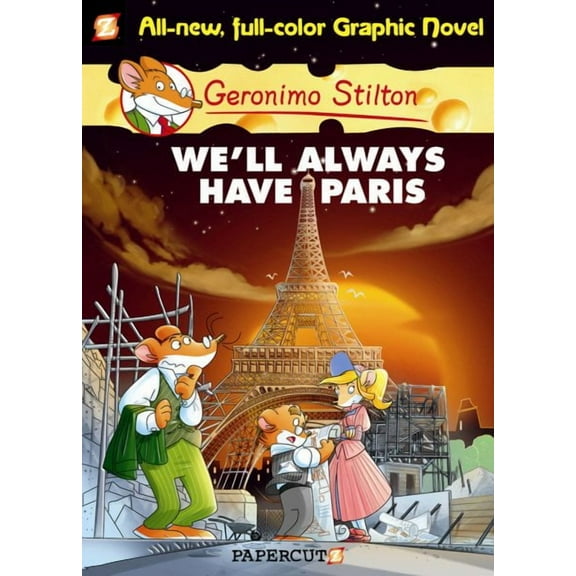 Geronimo Stilton Graphic Novels: Geronimo Stilton Graphic Novels #11 : We'll Always Have Paris (Series #11) (Hardcover)