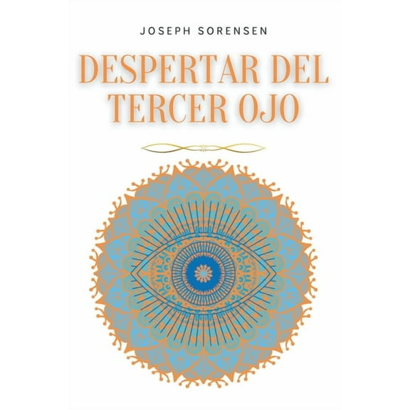 Despertar del tercer ojo: Un manual de MeditaciÃ³n Guiada para Expandir el Poder Mental, Mejorar la IntuiciÃ³n, Habilidade, (Paperback)