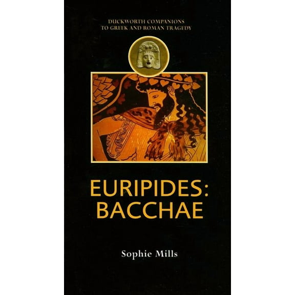 Companions to Greek and Roman Tragedy Euripides: Bacchae, (Paperback)
