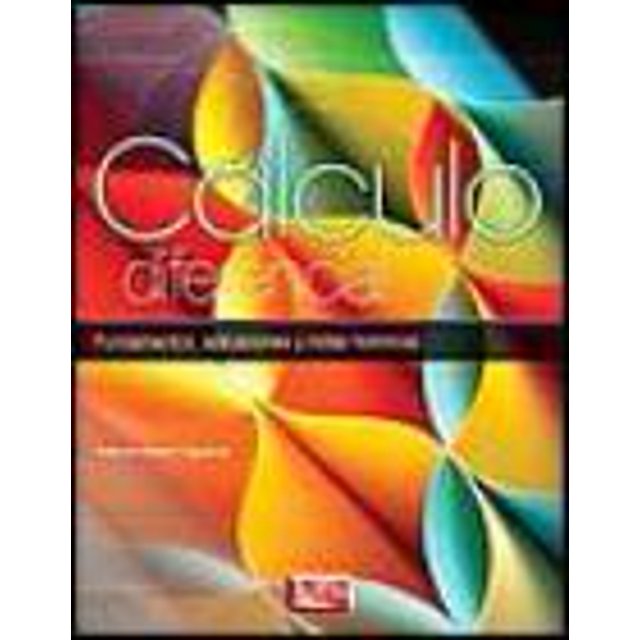 CALCULO DIFERENCIAL: FUNDAMENTOS, APLICACIONES Y NOTAS HISTORICAS GRUPO EDITORIAL PATRIA ANTONIO RIVERA FIGUEROA
