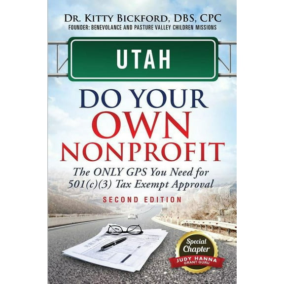 Do Your Own Nonprofit Utah Do Your Own Nonprofit: The Only GPS You Need For 501c3 Tax Exempt Approval, Book 44, (Paperback)
