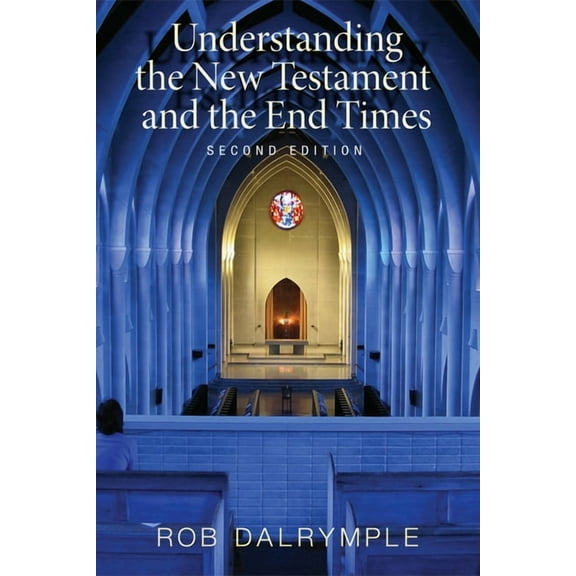 Understanding the New Testament and the End Times, Second Edition (Hardcover)