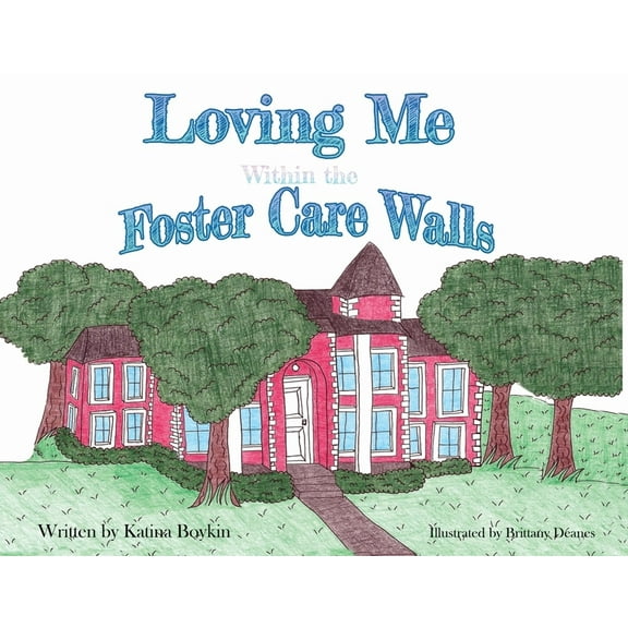 Loving Me Within the Foster Care Walls, (Paperback)