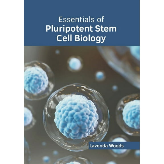 Essentials of Pluripotent Stem Cell Biology, (Hardcover)