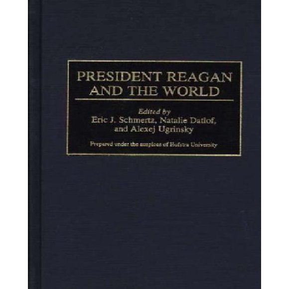 President Reagan and the World: (Contributions in Political Science)