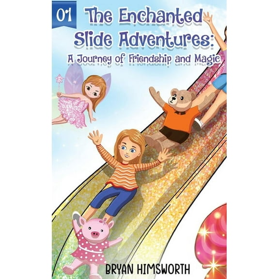 The Enchanted Slide Adventures: A Journey of Friendship and Magic, (Hardcover)