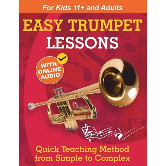 Easy Trumpet Lessons for Beginners: Quick Teaching Method from Simple to Complex. Theory and Practice. With Online Audio, (Paperback)