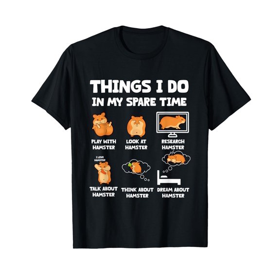 Things I Do In My Spare Time Hamster Hammy Pet Lovers T-Shirt