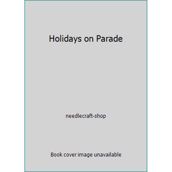 Pre-Owned Holidays on Parade (Paperback) 1573671223 9781573671224