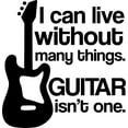 thumbnail image 1 of I Can Live Without Many Things Guitar Isnt One Funny Instrument Wall Decals for Walls Peel and Stick wall art murals Black Large 36 Inch, 1 of 2