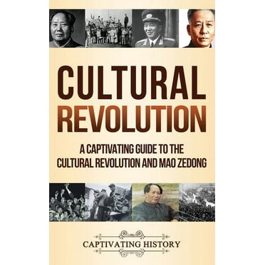 Cultural Revolution: A Captivating Guide to the Cultural Revolution and Mao Zedong (Hardcover)