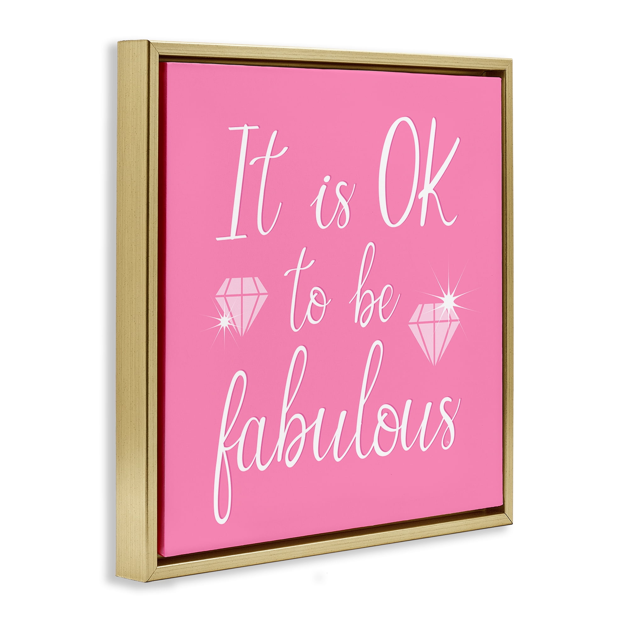 Stupell Industries Ok to be Fabulous Quotes and Sayings Painting Gold Floater Framed Canvas Art Print Wall Art, 18 x 18