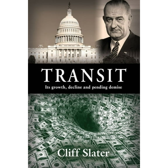 Transit: Its growth, decline, and pending demise (Paperback)