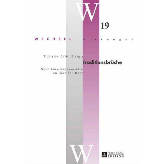 Wechselwirkungen: Traditionsbrueche: Neue Forschungsansaetze zu Hermann Bahr (Hardcover)