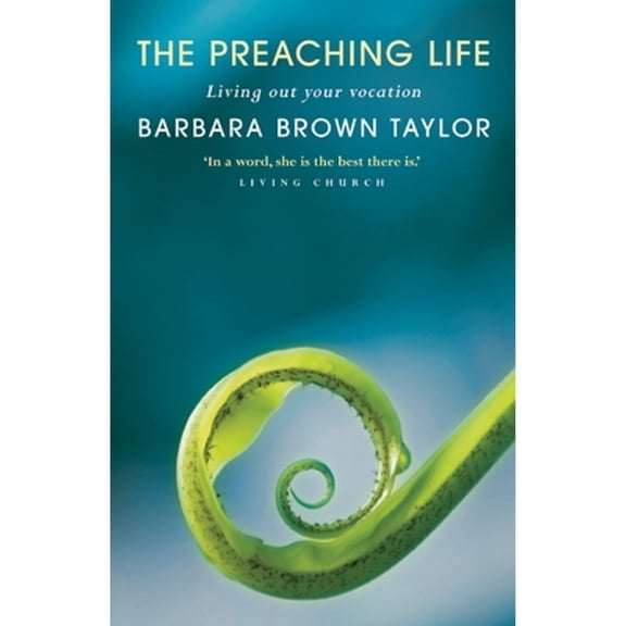 Pre-Owned The Preaching Life: Living Out Your Vocation (Paperback) 1848253184 9781848253186