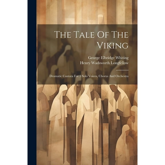 The Tale Of The Viking : Dramatic Cantata For 3 Solo Voices, Chorus And Orchestra (Paperback)