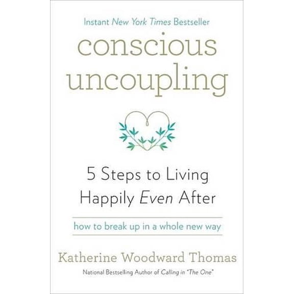 Pre-Owned Conscious Uncoupling: 5 Steps to Living Happily Even After (Hardcover) 0553446991 9780553446999