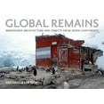 thumbnail image 2 of Pre-Owned Global Remains: Abandoned Architecture and Objects from Seven Continents (Hardcover) 0982379951 9780982379950, 2 of 2