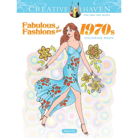 Adult Coloring Books: Fashion Creative Haven Fabulous Fashions of the 1970s Coloring Book, (Paperback)