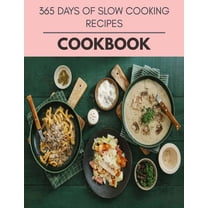 365 Days of Slow Cooking Recipes Cookbook: Reset Your Metabolism with a Clean Ketogenic Diet (Paperback)