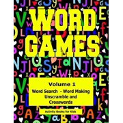 Activity Books for Kids Word Games: Volume 1 With Word Search, Word Making, Unscramble and Crosswords, (Paperback)