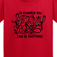 thumbnail image 4 of Inktastic Inspirational Quote in a World You Can Be Anything Be Kind Youth T-Shirt, 4 of 5
