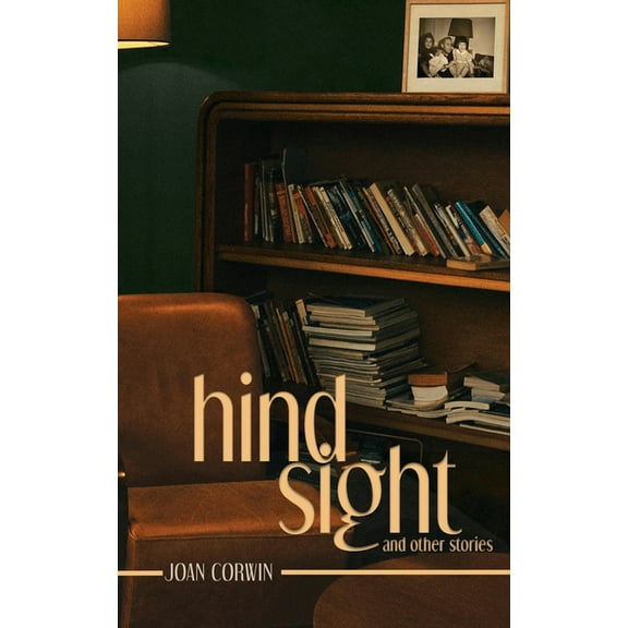 Hindsight: And Other Stories, (Paperback)