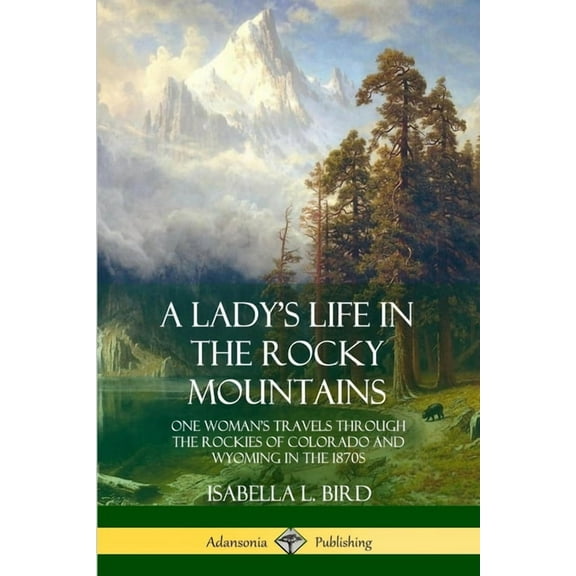 A Lady's Life in the Rocky Mountains, (Paperback)