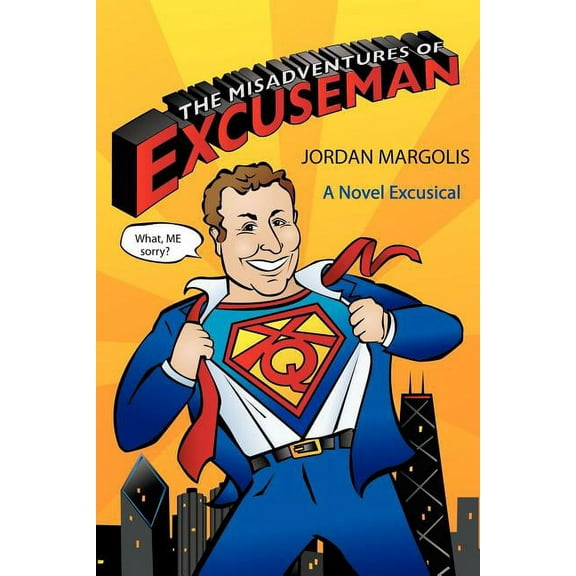 Misadventures of Excuseman : A Novel Excusical